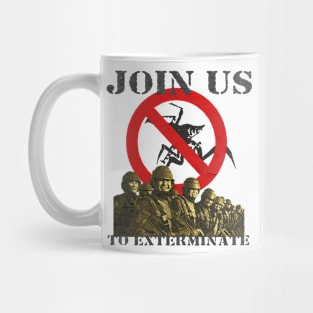 Join Us To Exterminate Starship Troopers Mug